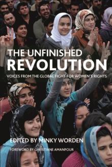 The unfinished revolution : Voices from the global fight for women's rights