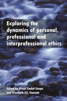 Exploring the Dynamics of Personal, Professional and Interprofessional Ethics