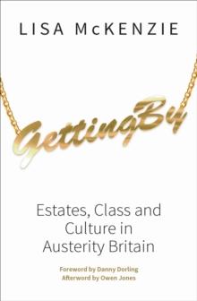 Getting By : Estates, Class and Culture in Austerity Britain