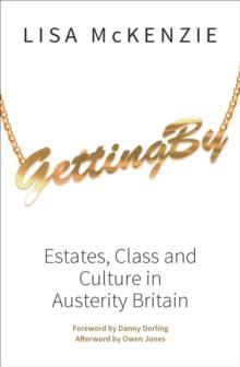 Getting By : Estates, class and culture in austerity Britain