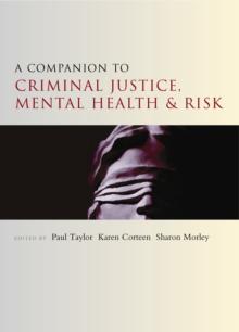 A Companion to Criminal Justice, Mental Health and Risk