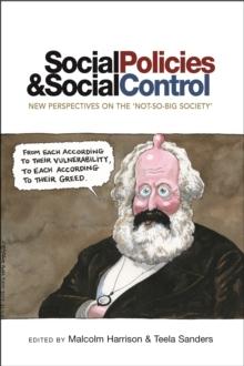 Social policies and social control : New perspectives on the 'not-so-big society'