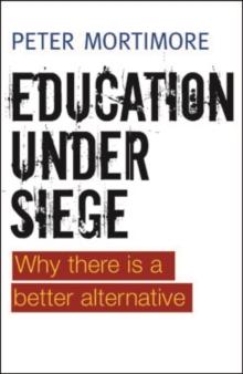 Education Under Siege : Why There is a Better Alternative