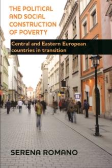 The Political and Social Construction of Poverty : Central and Eastern European Countries in Transition