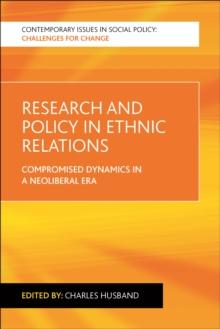 Research and Policy in Ethnic Relations : Compromised Dynamics in a Neoliberal Era