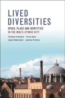 Lived Diversities : Space, Place and Identities in the Multi-Ethnic City