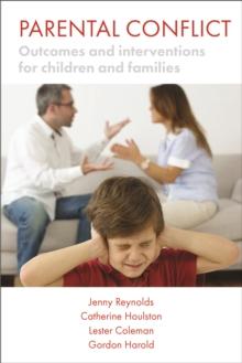 Parental Conflict : Outcomes and Interventions for Children and Families