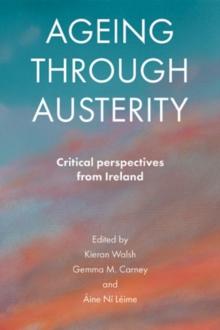 Ageing through austerity : Critical perspectives from Ireland