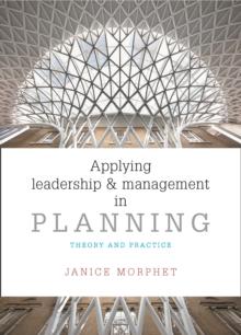 Applying leadership and management in planning : Theory and practice