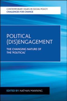 Political (dis)engagement : The changing nature of the 'political'