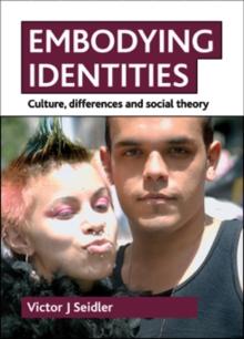 Embodying identities : Culture, differences and social theory