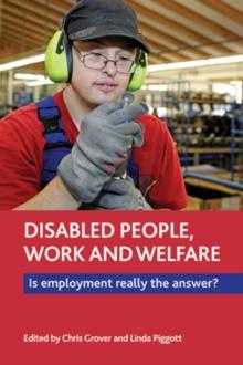 Disabled people, work and welfare : Is employment really the answer?