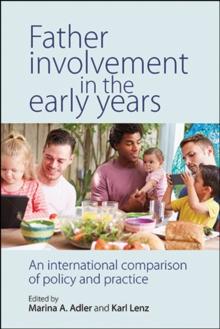 Father Involvement in the Early Years : An International Comparison of Policy and Practice