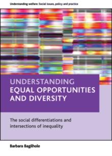 Understanding equal opportunities and diversity : The social differentiations and intersections of inequality