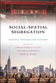 Social-spatial segregation : Concepts, processes and outcomes