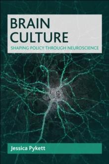 Brain culture : Shaping policy through neuroscience