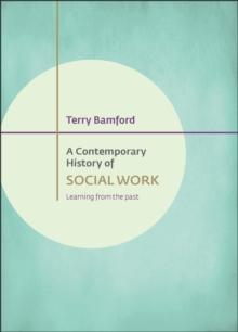 A contemporary history of social work : Learning from the past