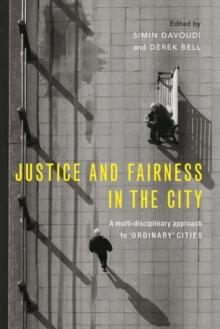 Justice and fairness in the city : A multidisciplinary approach to 'ordinary' cities