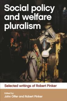 Social policy and welfare pluralism : Selected writings of Robert Pinker