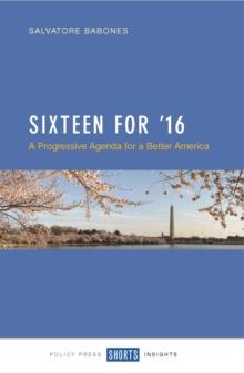 Sixteen for '16 : A Progressive Agenda for a Better America?