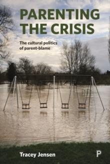 Parenting the crisis : The cultural politics of parent-blame