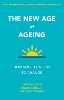 The new age of ageing : How society needs to change