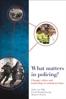 What Matters in Policing? : Change, Values and Leadership in Turbulent Times