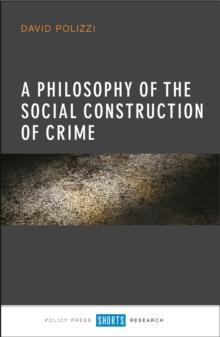 A Philosophy of the Social Construction of Crime