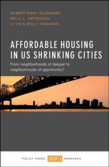 Affordable housing in US shrinking cities : From neighborhoods of despair to neighborhoods of opportunity?