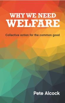 Why we need welfare : Collective action for the common good