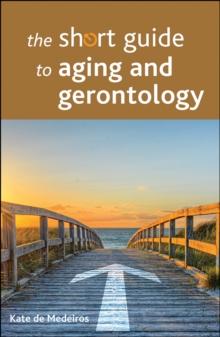 The short guide to aging and gerontology