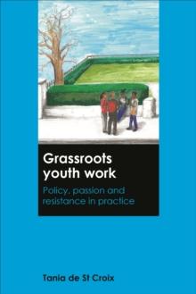 Grassroots youth work : Policy, passion and resistance in practice