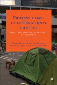 Protest camps in international context : Spaces, infrastructures and media of resistance