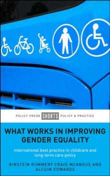 What Works in Improving Gender Equality : International Best Practice in Childcare and Long-term Care Policy