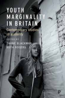 Youth marginality in Britain : Contemporary studies of austerity