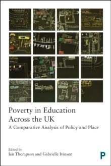 Poverty in Education Across the UK : A Comparative Analysis of Policy and Place