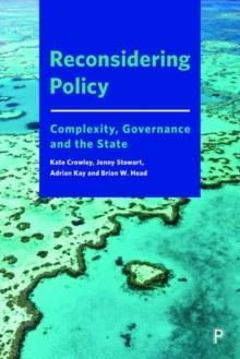 Reconsidering Policy : Complexity, Governance and the State