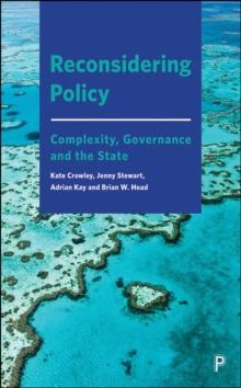 Reconsidering Policy : Complexity, Governance and the State