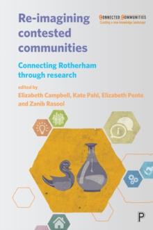 Re-imagining contested communities : Connecting Rotherham through research