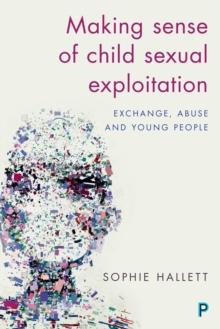 Making sense of child sexual exploitation : Exchange, abuse and young people