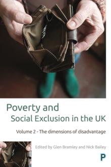 Poverty and Social Exclusion in the UK : Volume 2 - The Dimensions of Disadvantage