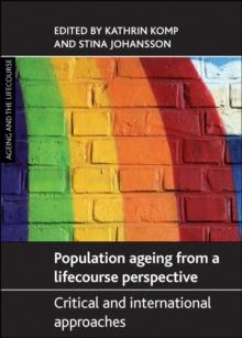 Population ageing from a lifecourse perspective : Critical and international approaches