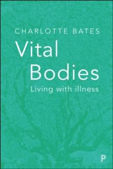 Vital bodies : Living with illness