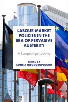 Labour market policies in the era of pervasive austerity : A European perspective