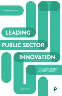 Leading Public Sector Innovation (Second Edition) : Co-creating for a Better Society