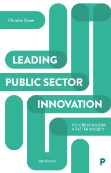 Leading Public Sector Innovation (Second Edition) : Co-creating for a Better Society