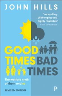 Good Times, Bad Times : The Welfare Myth of Them and Us