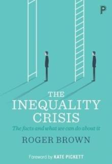 The Inequality Crisis : The facts and what we can do about it