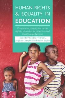 Human rights and equality in education : Comparative perspectives on the right to education for minorities and disadvantaged groups