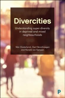 Divercities : Understanding Super-Diversity in Deprived and Mixed Neighbourhoods